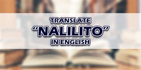 nalilito in English .